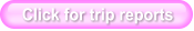 Click for trip reports